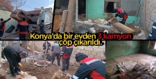 Konya'daki bir evden 3 kamyon çöp çıkarıldı